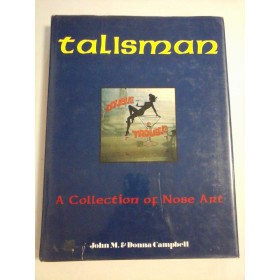    TALISMAN   A  Collection  of  Nose Art  -  John M. & Donna  Campbell   